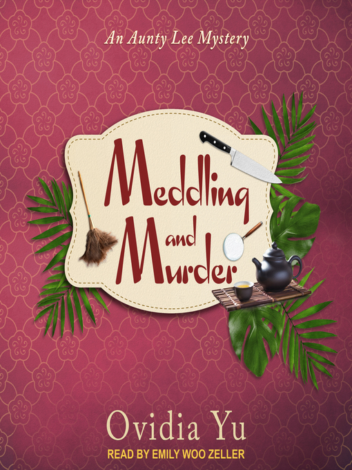 Title details for Meddling and Murder by Ovidia Yu - Available